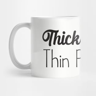 Thick Thighs and Thin Patience Mug